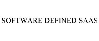 SOFTWARE DEFINED SAAS