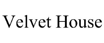 VELVET HOUSE
