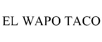EL WAPO TACO
