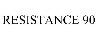 RESISTANCE 90