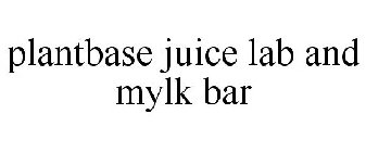 PLANTBASE JUICE LAB AND MYLK BAR