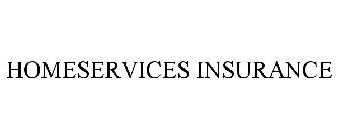 HOMESERVICES INSURANCE