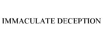 IMMACULATE DECEPTION