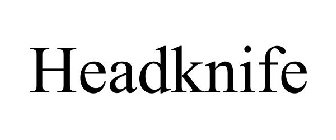 HEADKNIFE