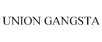 UNION GANGSTA