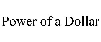 POWER OF A DOLLAR