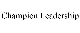 CHAMPION LEADERSHIP