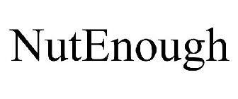 NUTENOUGH