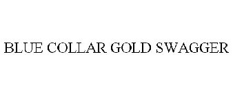 BLUE COLLAR GOLD SWAGGER