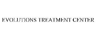 EVOLUTIONS TREATMENT CENTER