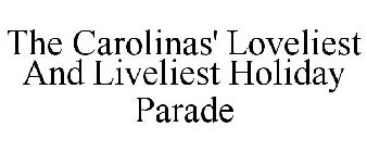 THE CAROLINAS' LOVELIEST AND LIVELIEST HOLIDAY PARADE