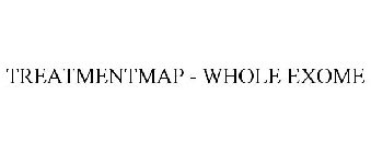 TREATMENTMAP - WHOLE EXOME