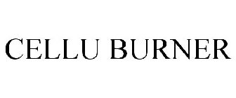 CELLU BURNER