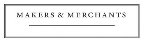 MAKERS & MERCHANTS