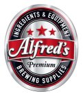 ALFRED'S PREMIUM INGREDIENTS & EQUIPMENT BREWING SUPPLIES