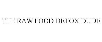 THE RAW FOOD DETOX DUDE