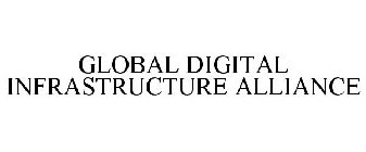 GLOBAL DIGITAL INFRASTRUCTURE ALLIANCE