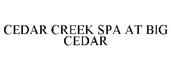 CEDAR CREEK SPA AT BIG CEDAR