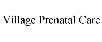 VILLAGE PRENATAL CARE