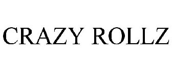 CRAZY ROLLZ