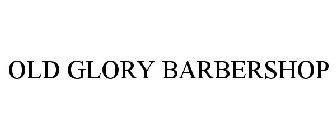 OLD GLORY BARBERSHOP