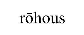 ROHOUS