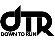 DTR DOWN TO RUN