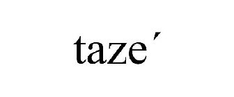 TAZE´