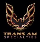 TRANS AM SPECIALTIES