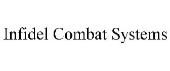 INFIDEL COMBAT SYSTEMS