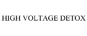 HIGH VOLTAGE DETOX