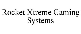 ROCKET XTREME GAMING SYSTEMS