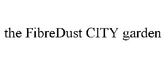 THE FIBREDUST CITY GARDEN