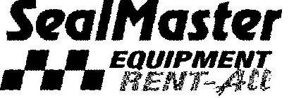 SEALMASTER EQUIPMENT RENT-ALL