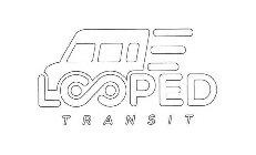 LOOPED TRANSIT