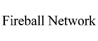 FIREBALL NETWORK