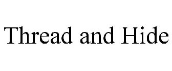THREAD AND HIDE