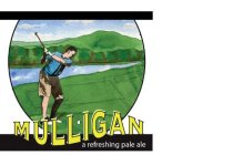 MULLIGAN A REFRESHING PALE ALE