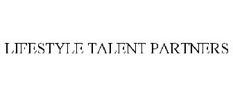 LIFESTYLE TALENT PARTNERS