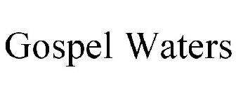 GOSPEL WATERS