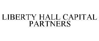 LIBERTY HALL CAPITAL PARTNERS