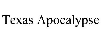 TEXAS APOCALYPSE