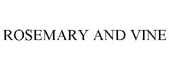 ROSEMARY AND VINE