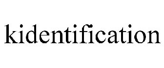 KIDENTIFICATION