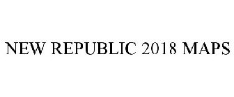NEW REPUBLIC 2018 MAPS