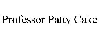 PROFESSOR PATTY CAKE