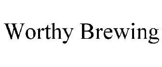 WORTHY BREWING