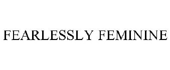 FEARLESSLY FEMININE