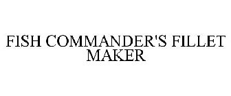 FISH COMMANDER'S FILLET MAKER