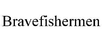 BRAVEFISHERMEN